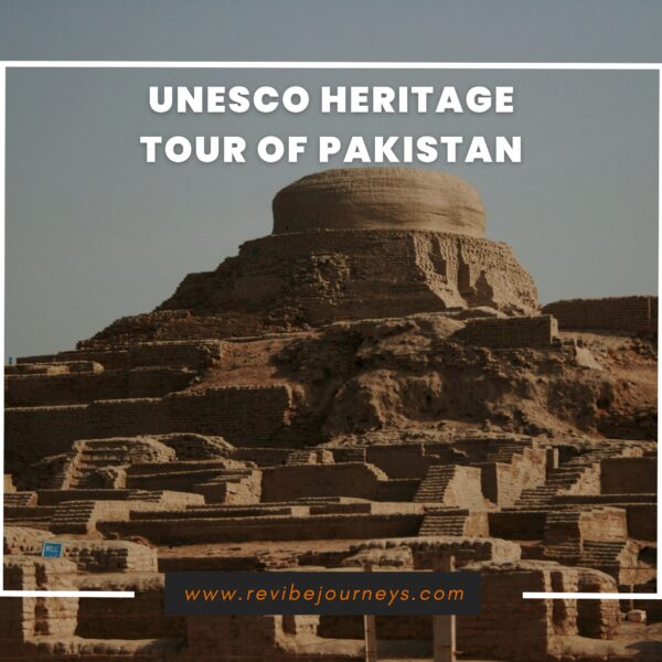 UNESCO Heritage Tour of Pakistan | 13-Day Indus Valley Journey
