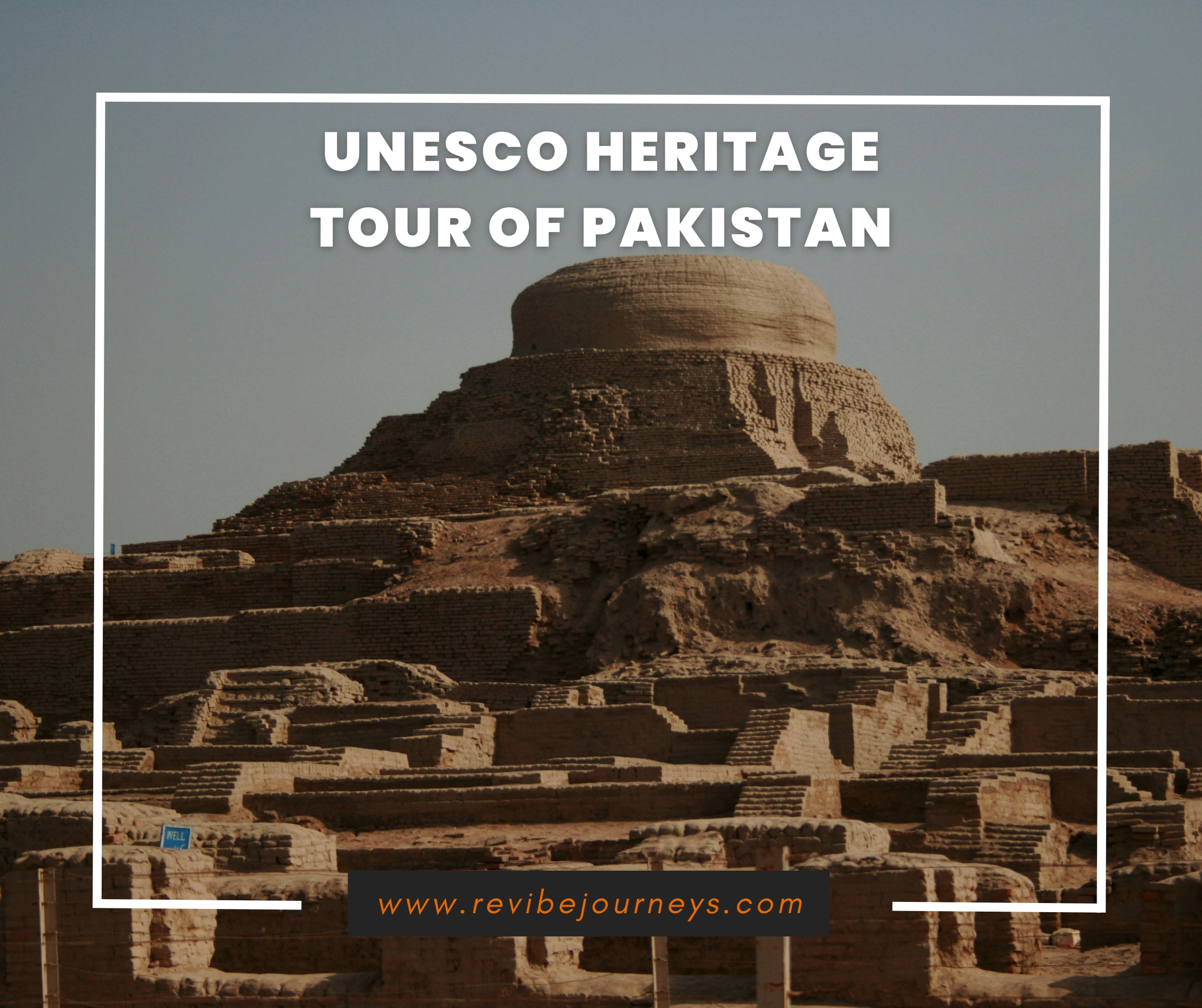UNESCO Heritage Tour of Pakistan | 13-Day Indus Valley Journey