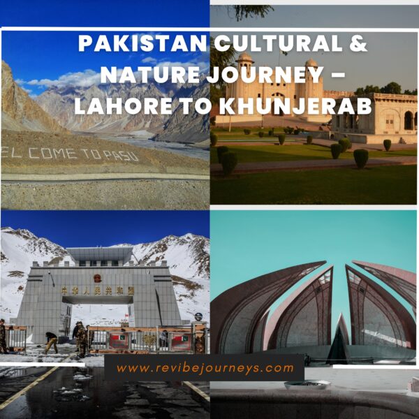 Pakistan Cultural & Nature Journey – Lahore to Khunjerab