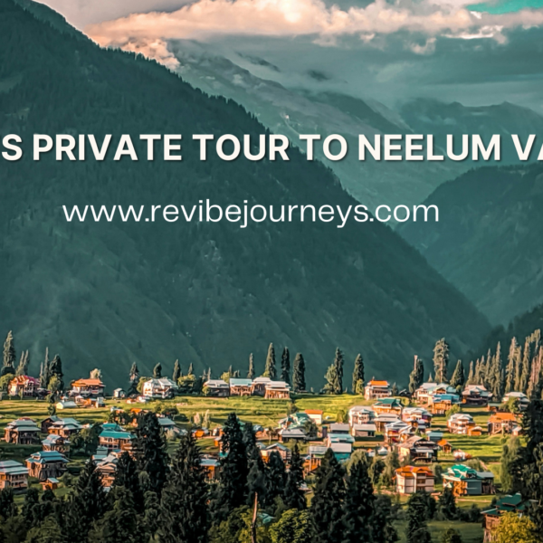 Neelum Valley & Murree Scenic Escape | 4-Day Private Tour